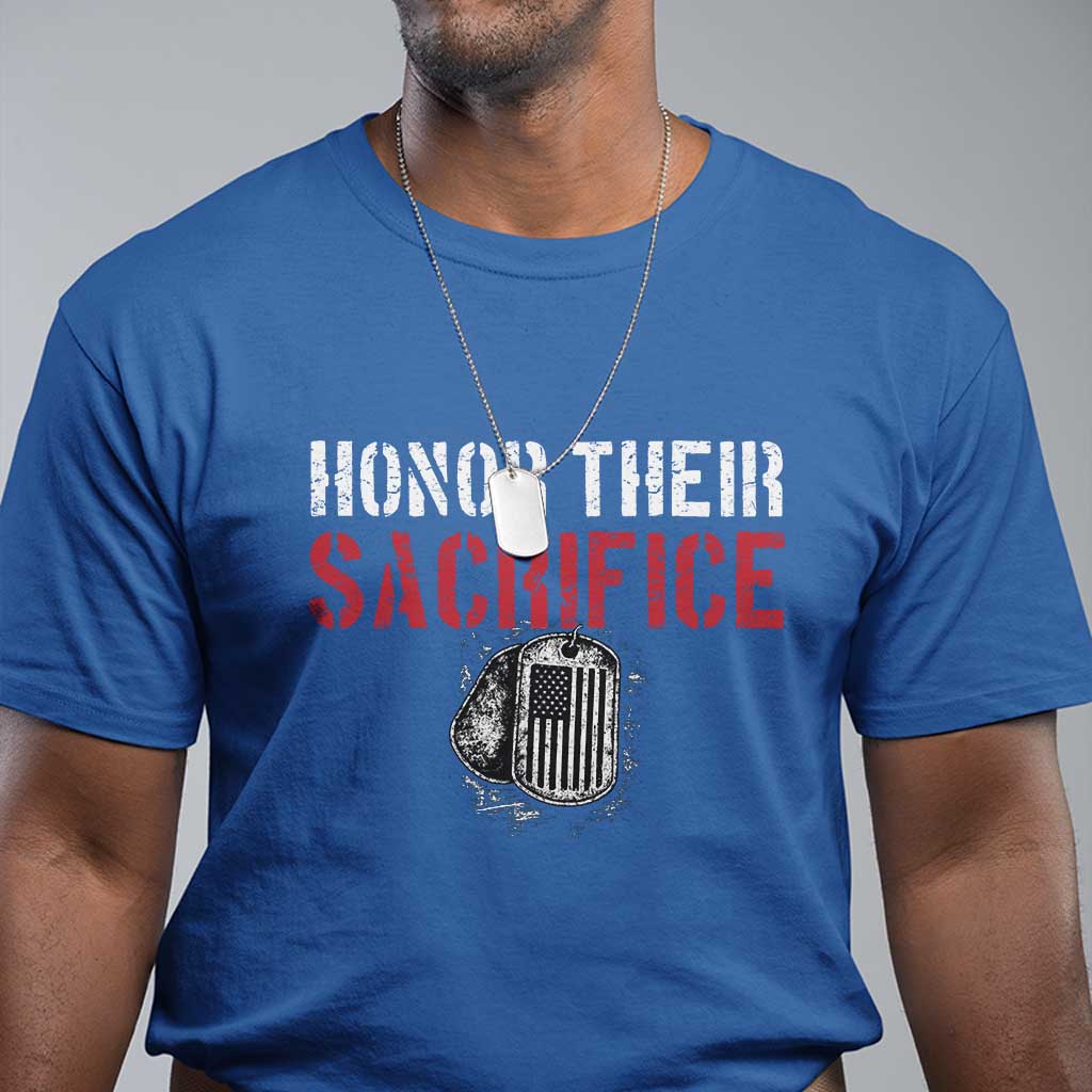 Honor Their Sacrifice T Shirt Veteran Memorial Day Military Dog Tag