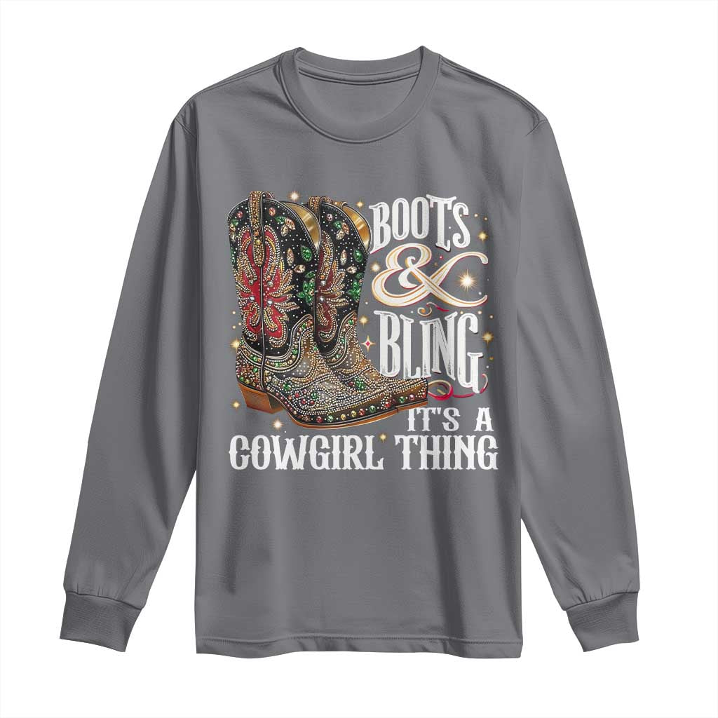 Funny Boots And Bling Its A Cowgirl Thing Long Sleeve Shirt Western Country Girl Boots