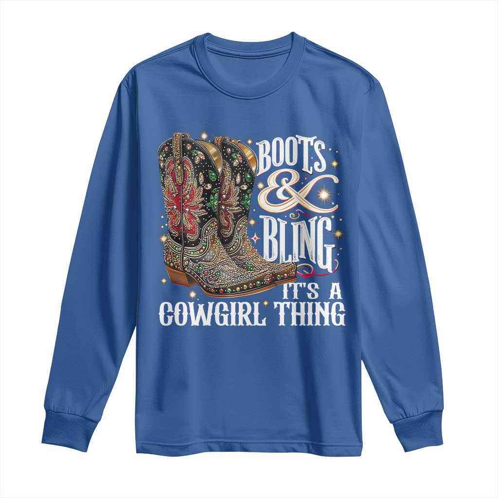 Funny Boots And Bling Its A Cowgirl Thing Long Sleeve Shirt Western Country Girl Boots