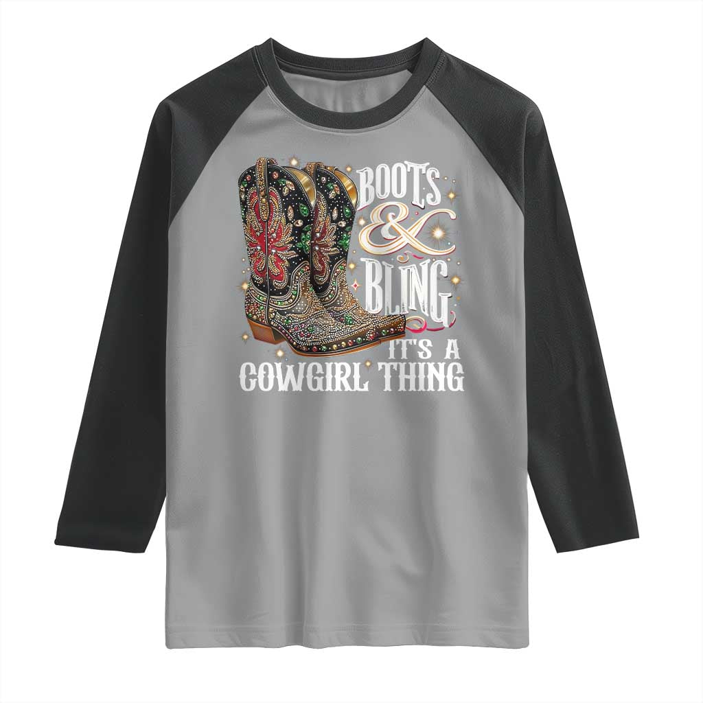Funny Boots And Bling Its A Cowgirl Thing Raglan Shirt Western Country Girl Boots
