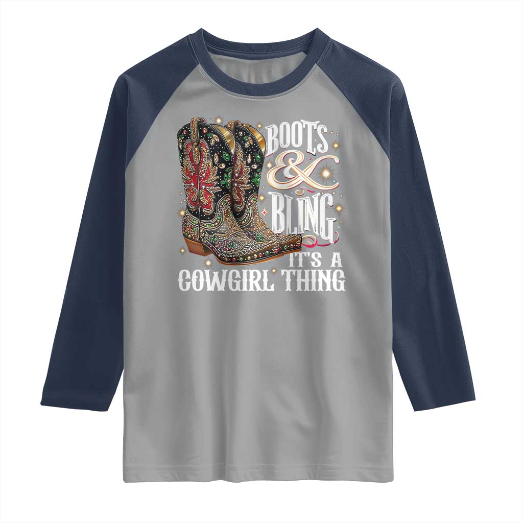 Funny Boots And Bling Its A Cowgirl Thing Raglan Shirt Western Country Girl Boots
