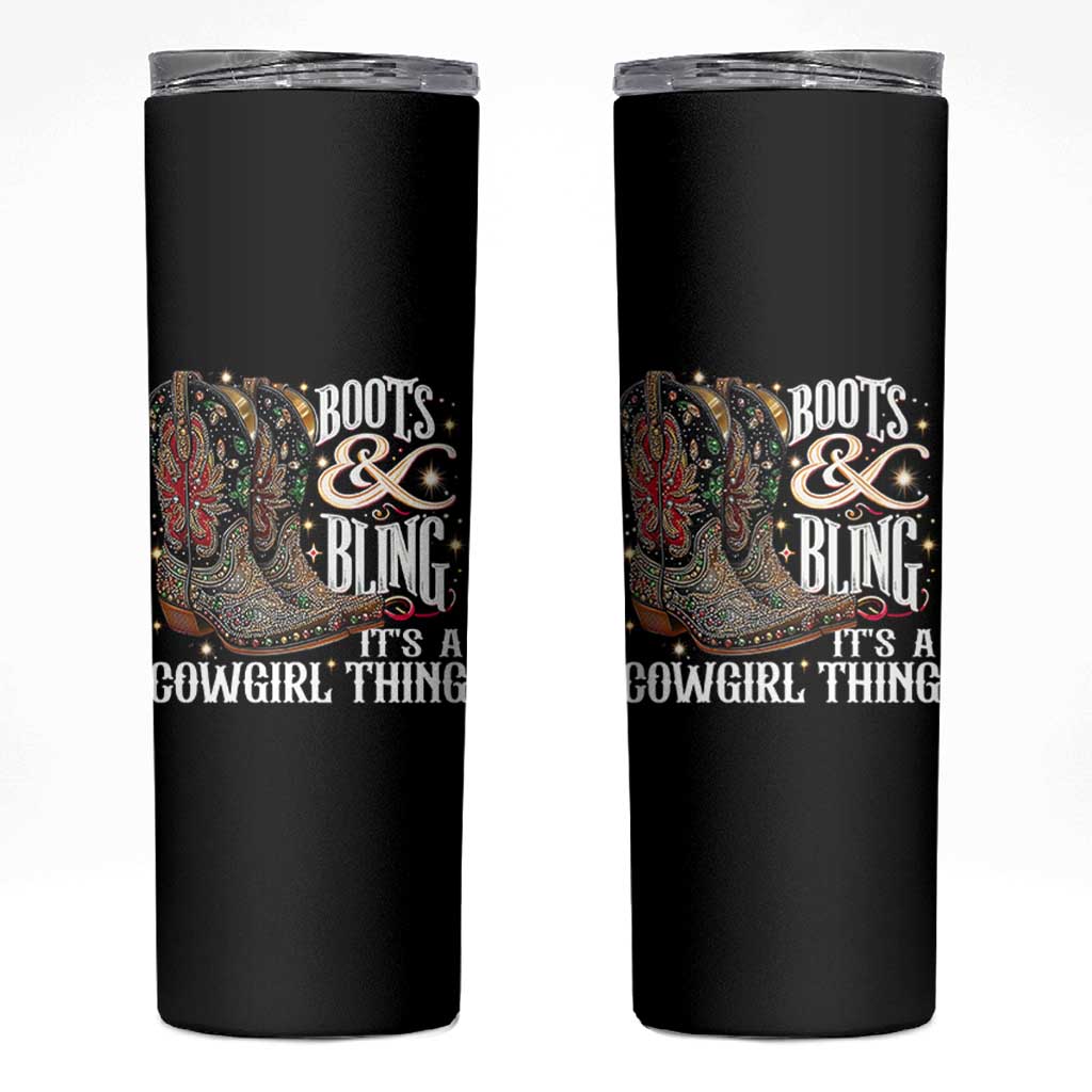 Funny Boots And Bling Its A Cowgirl Thing Skinny Tumbler Western Country Girl Boots