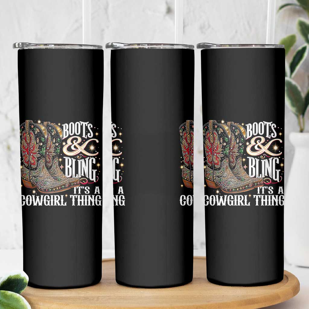 Funny Boots And Bling Its A Cowgirl Thing Skinny Tumbler Western Country Girl Boots
