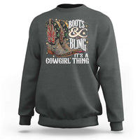 Funny Boots And Bling Its A Cowgirl Thing Sweatshirt Western Country Girl Boots
