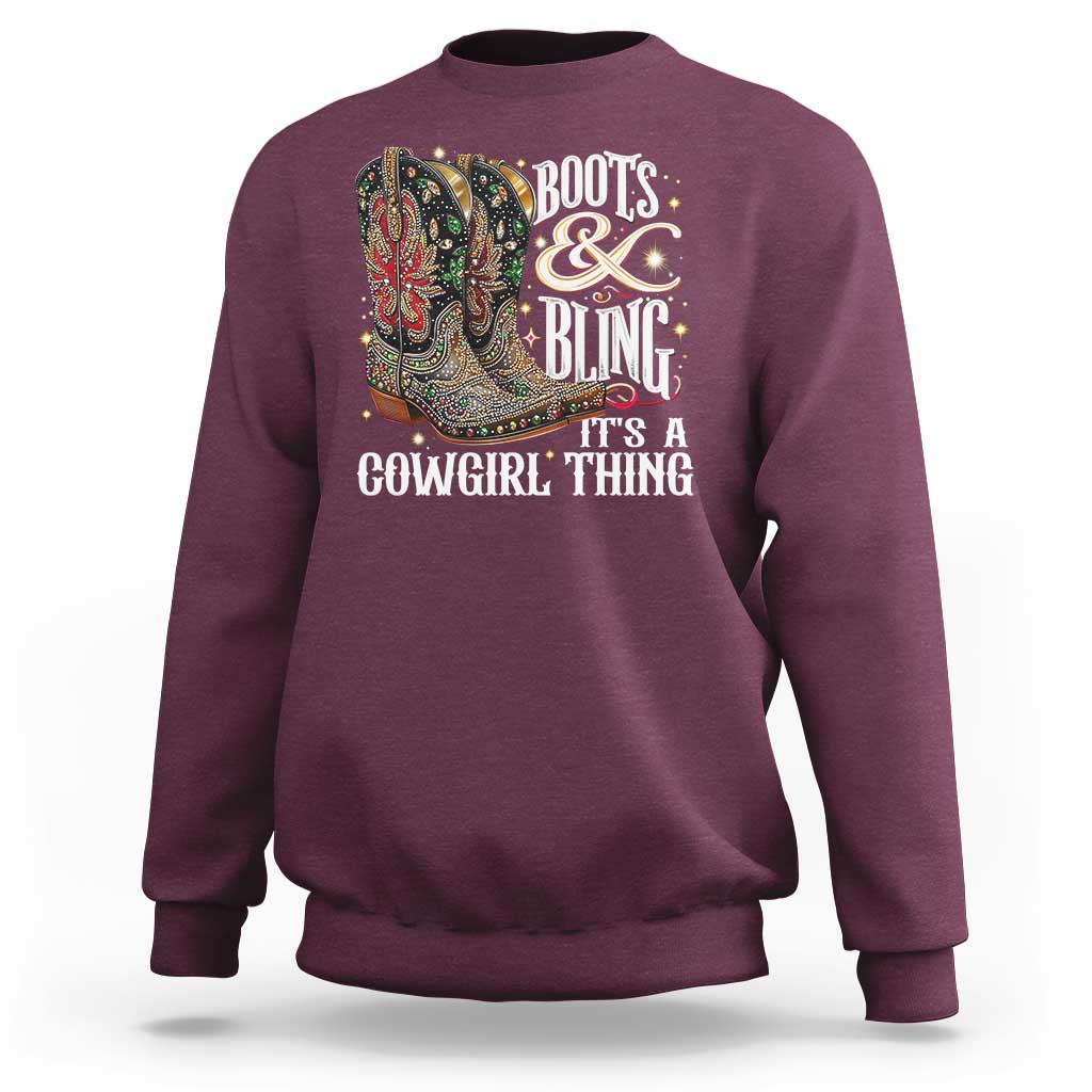Funny Boots And Bling Its A Cowgirl Thing Sweatshirt Western Country Girl Boots