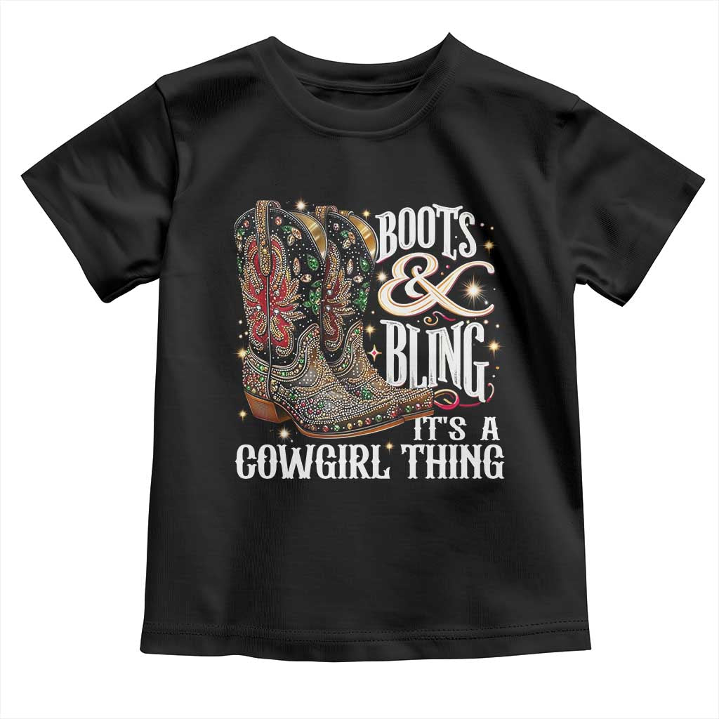 Funny Boots And Bling Its A Cowgirl Thing Toddler T Shirt Western Country Girl Boots