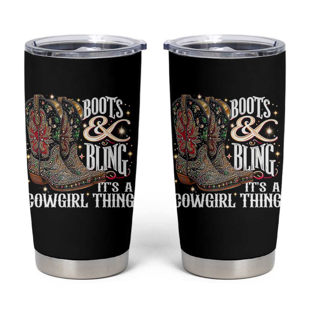 Funny Boots And Bling Its A Cowgirl Thing Tumbler Cup Western Country Girl Boots