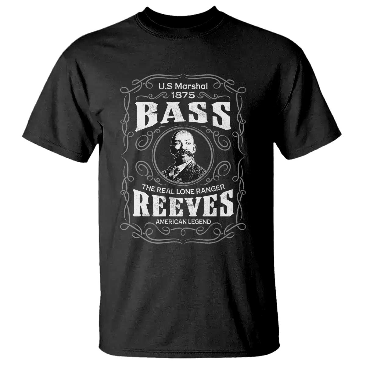 Bass Reeves T Shirt US Marshal 1875 The Real Lone Ranger American Legend