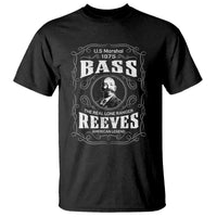 Bass Reeves T Shirt US Marshal 1875 The Real Lone Ranger American Legend