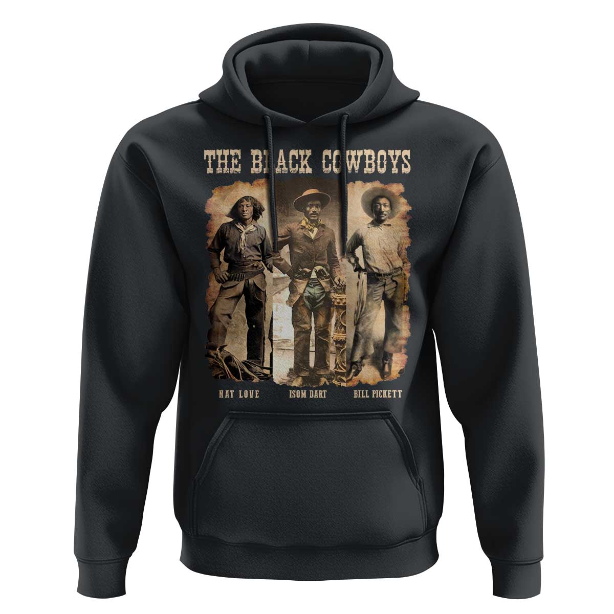 The Black Cowboys Nat Love Isom Dart Bill Pickett Hoodie African American Cowboy