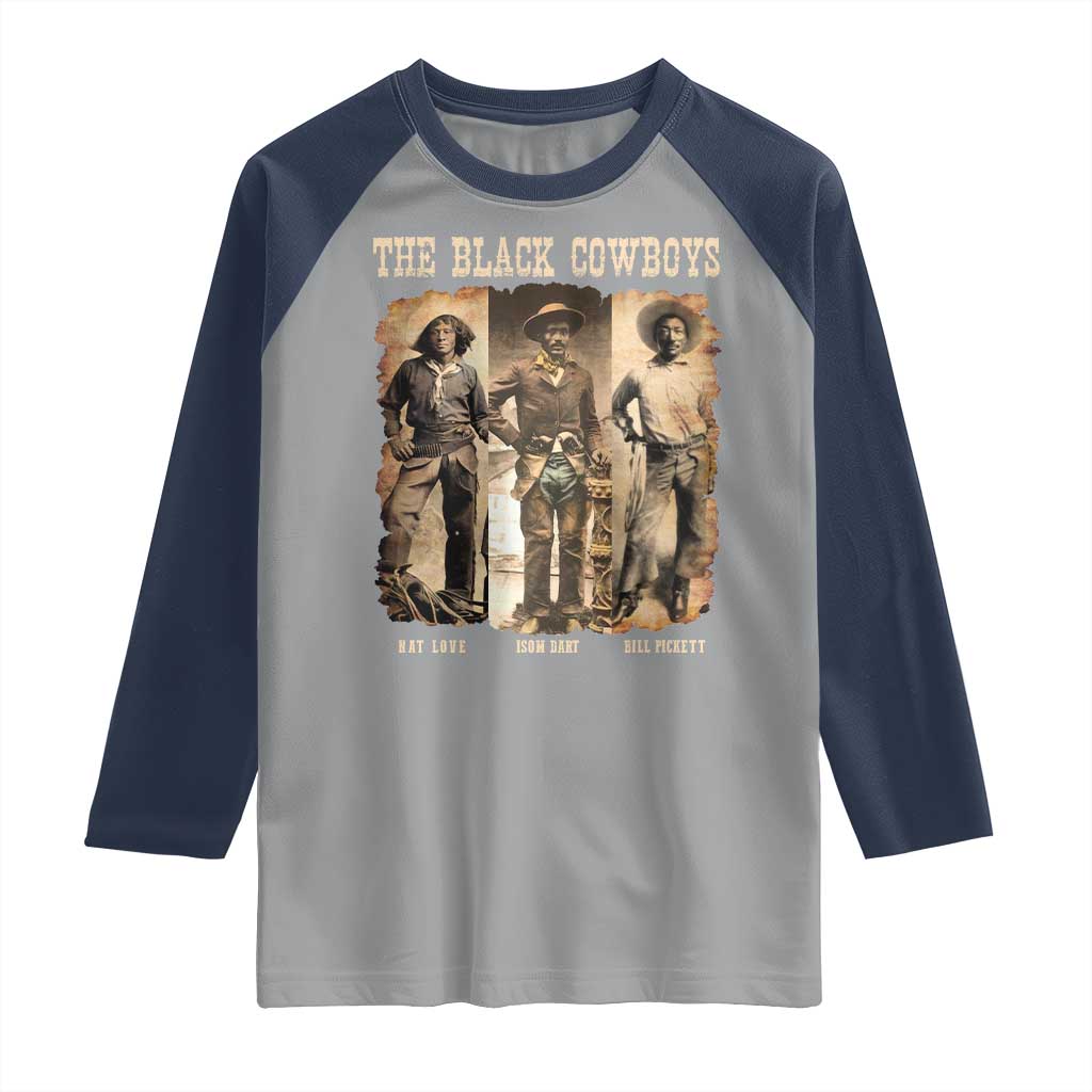 The Black Cowboys Nat Love Isom Dart Bill Pickett Raglan Shirt African American Cowboy