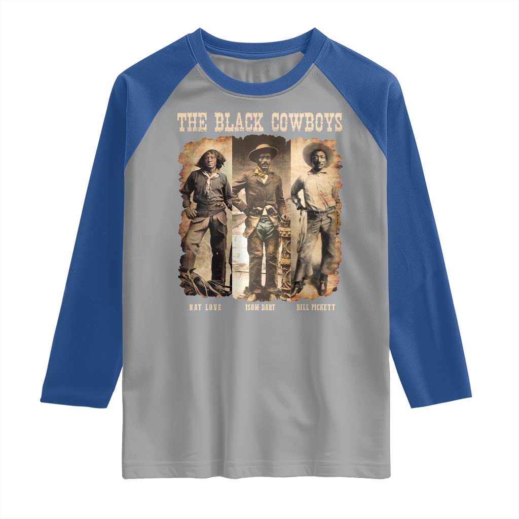 The Black Cowboys Nat Love Isom Dart Bill Pickett Raglan Shirt African American Cowboy