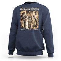 The Black Cowboys Nat Love Isom Dart Bill Pickett Sweatshirt African American Cowboy