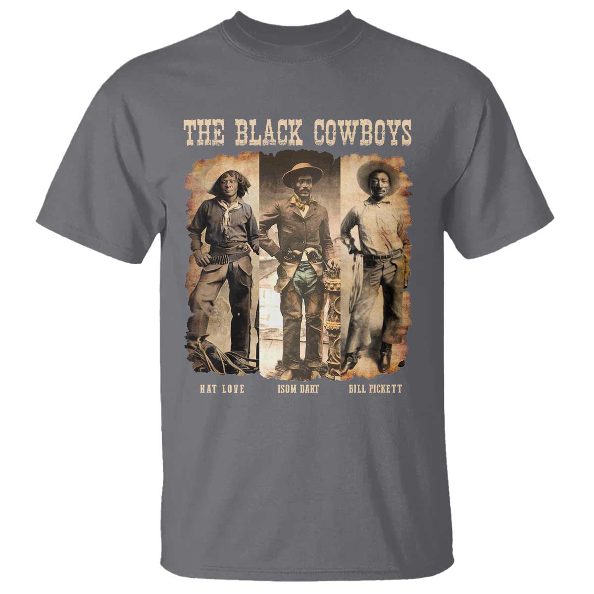 The Black Cowboys Nat Love Isom Dart Bill Pickett T Shirt African American Cowboy
