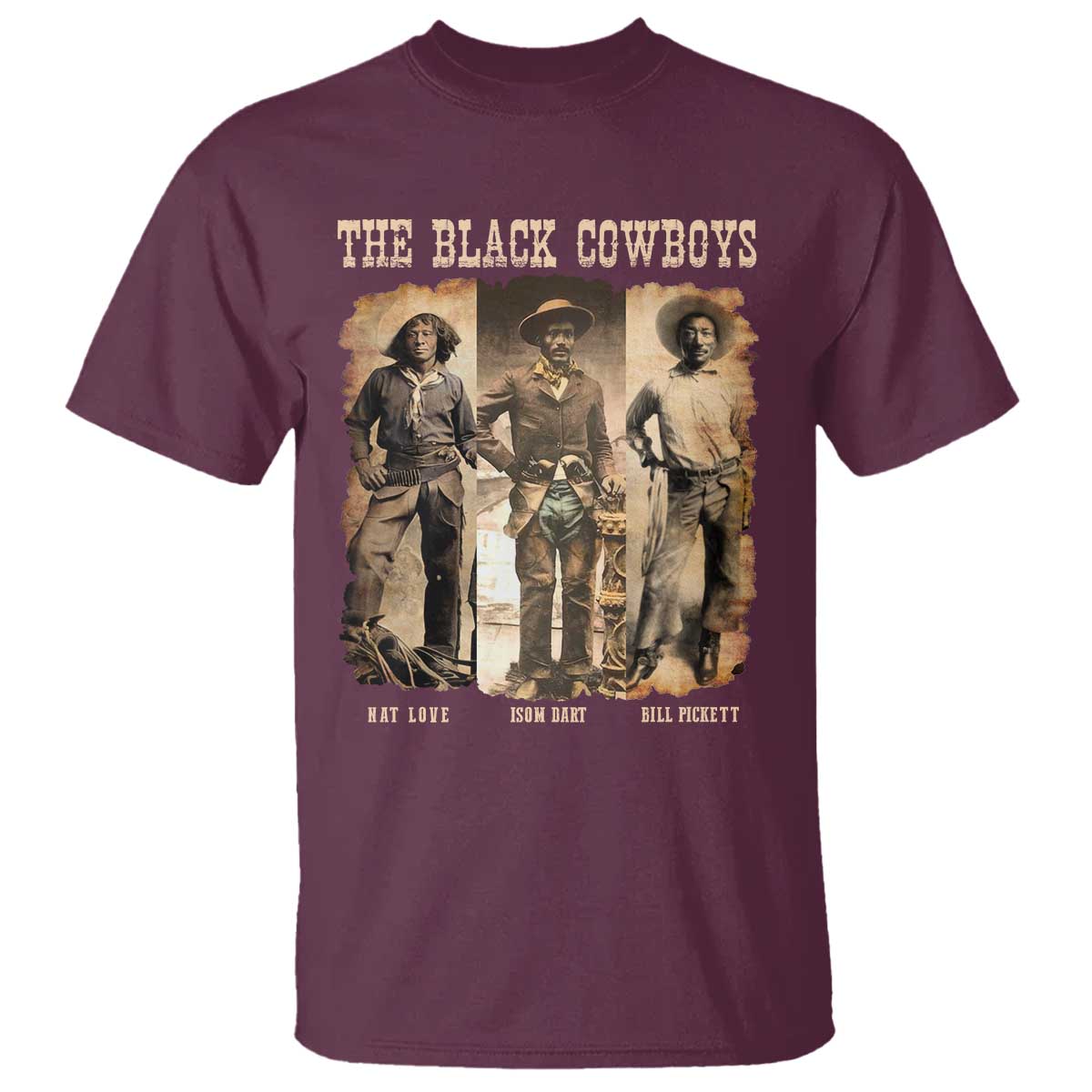 The Black Cowboys Nat Love Isom Dart Bill Pickett T Shirt African American Cowboy
