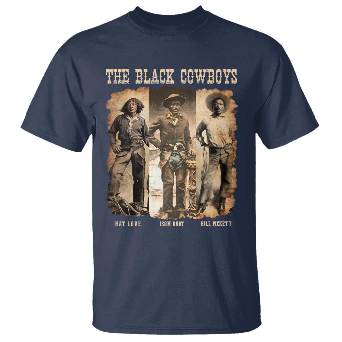 The Black Cowboys Nat Love Isom Dart Bill Pickett T Shirt African American Cowboy