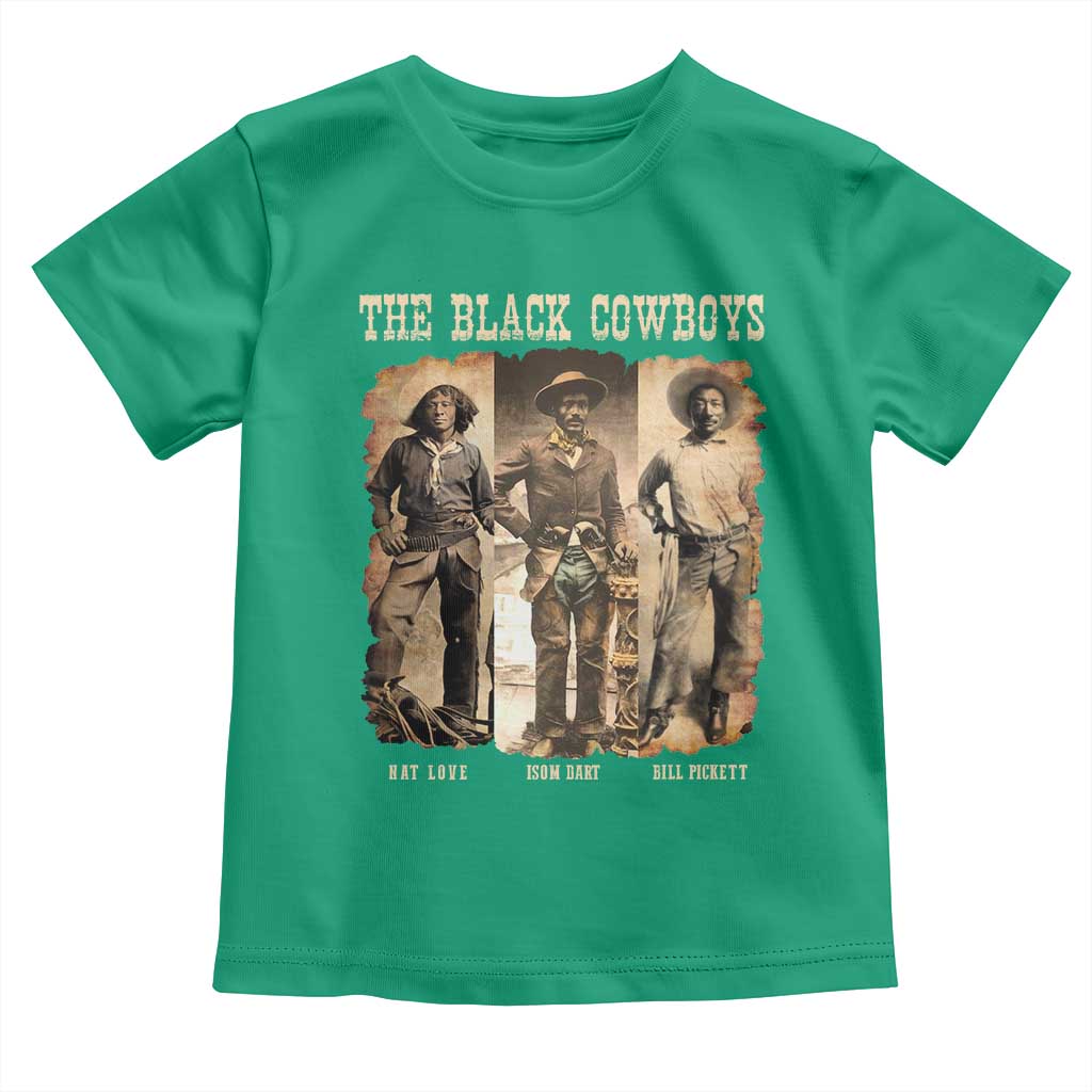 The Black Cowboys Nat Love Isom Dart Bill Pickett Toddler T Shirt African American Cowboy