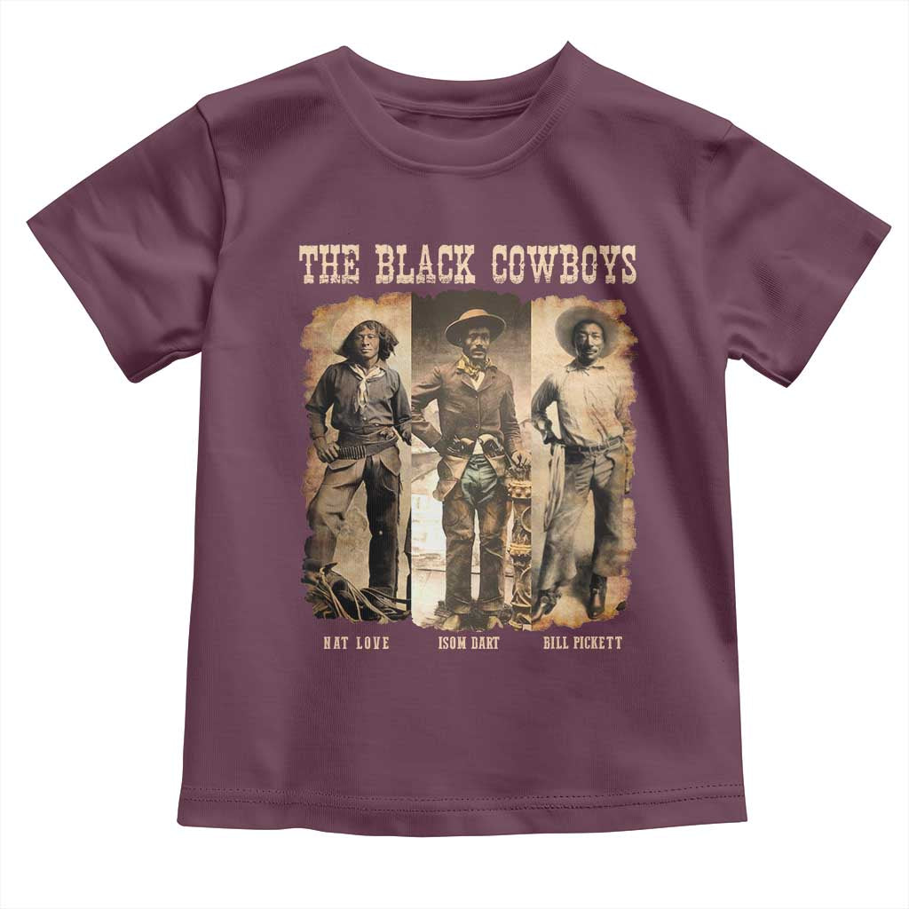 The Black Cowboys Nat Love Isom Dart Bill Pickett Toddler T Shirt African American Cowboy