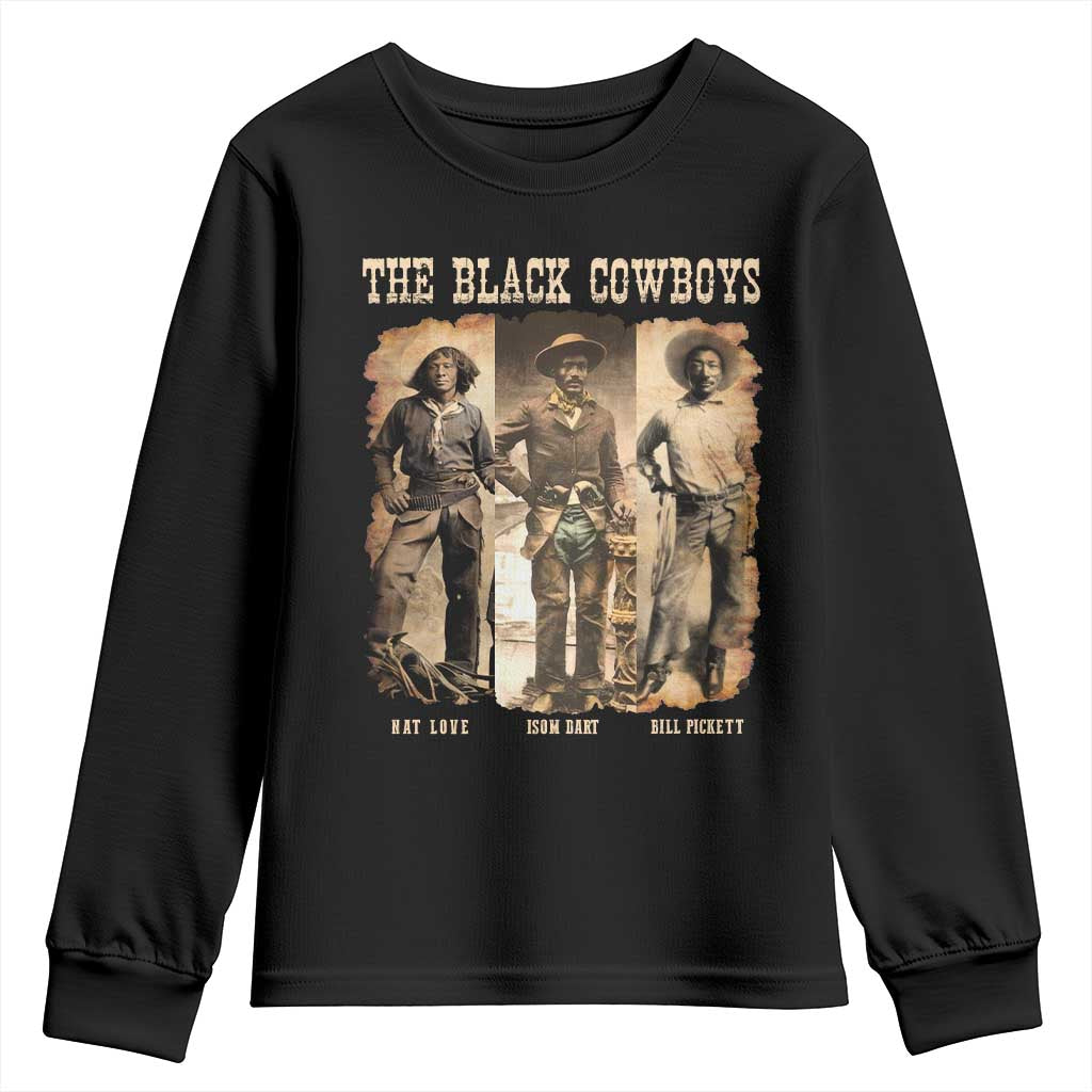 The Black Cowboys Nat Love Isom Dart Bill Pickett Youth Sweatshirt African American Cowboy