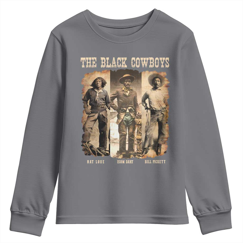 The Black Cowboys Nat Love Isom Dart Bill Pickett Youth Sweatshirt African American Cowboy