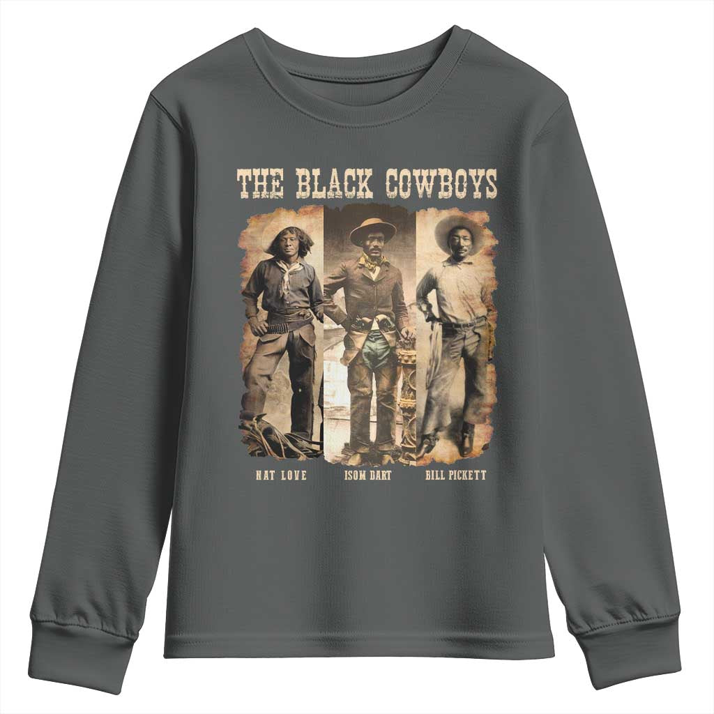 The Black Cowboys Nat Love Isom Dart Bill Pickett Youth Sweatshirt African American Cowboy