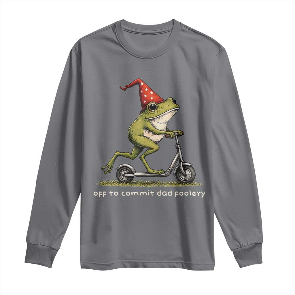 Off To Commit Dad Foolery Long Sleeve Shirt Funny Daddy Frog Scooter Fathers Day