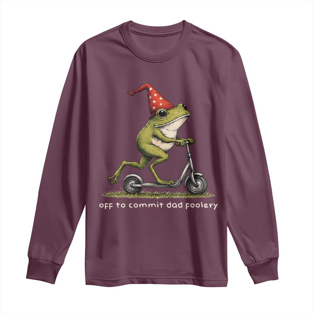 Off To Commit Dad Foolery Long Sleeve Shirt Funny Daddy Frog Scooter Fathers Day