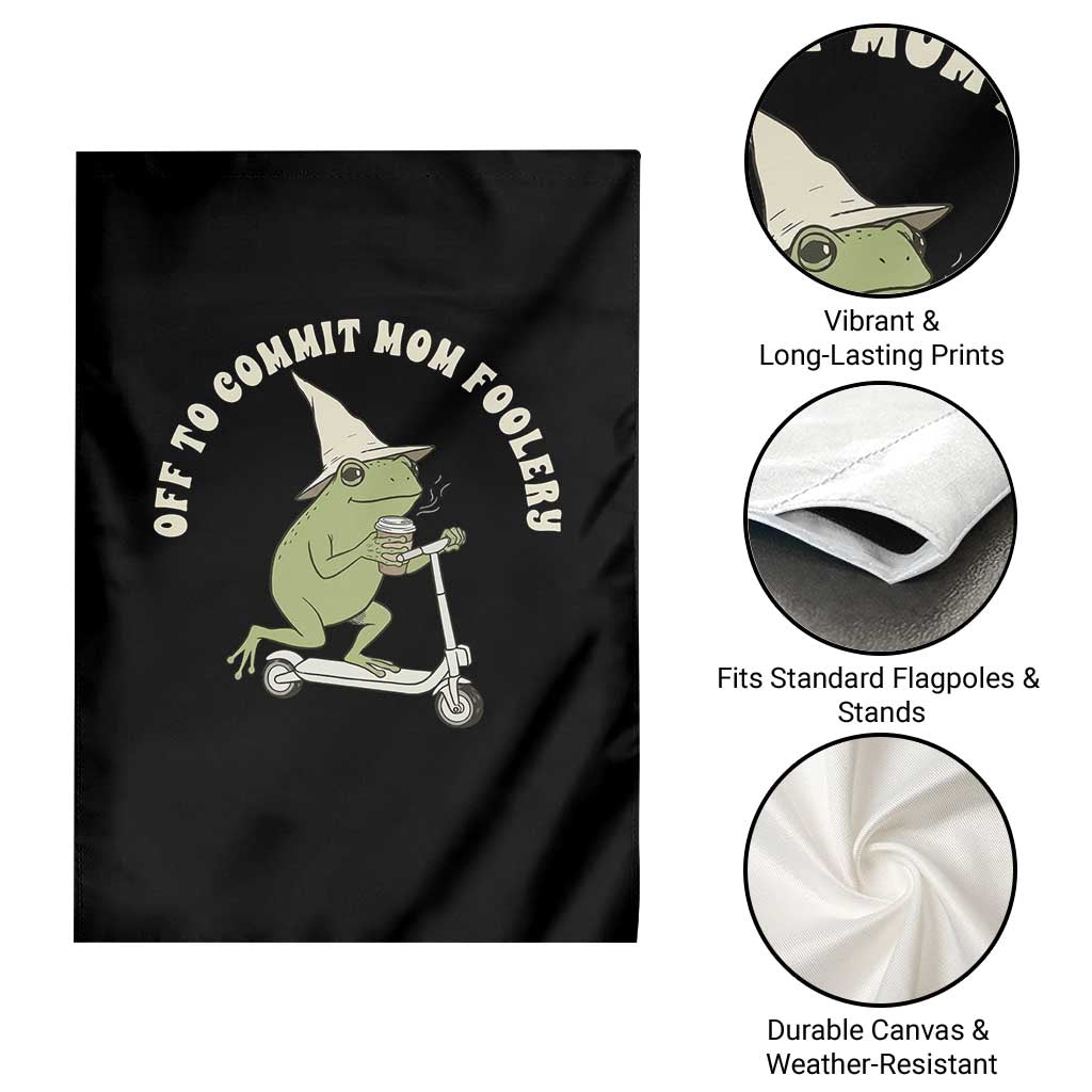 Off To Commit Mom Foolery Garden Flag Funny Mama Frog Scooter Mother's Day