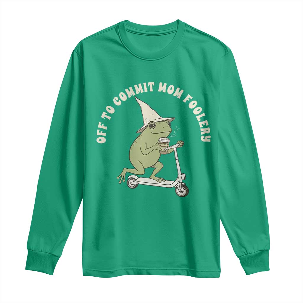 Off To Commit Mom Foolery Long Sleeve Shirt Funny Mama Frog Scooter Mother's Day
