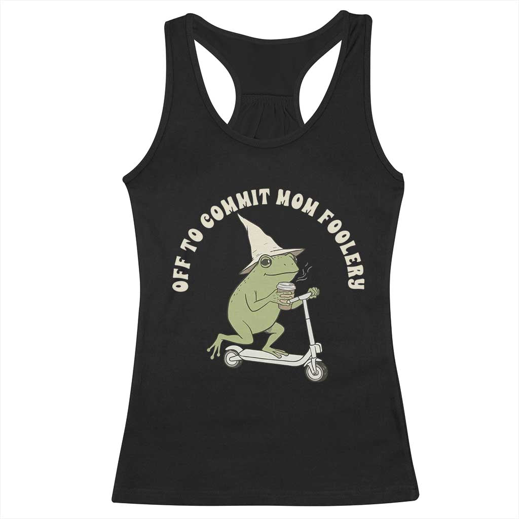 Off To Commit Mom Foolery Racerback Tank Top Funny Mama Frog Scooter Mother's Day