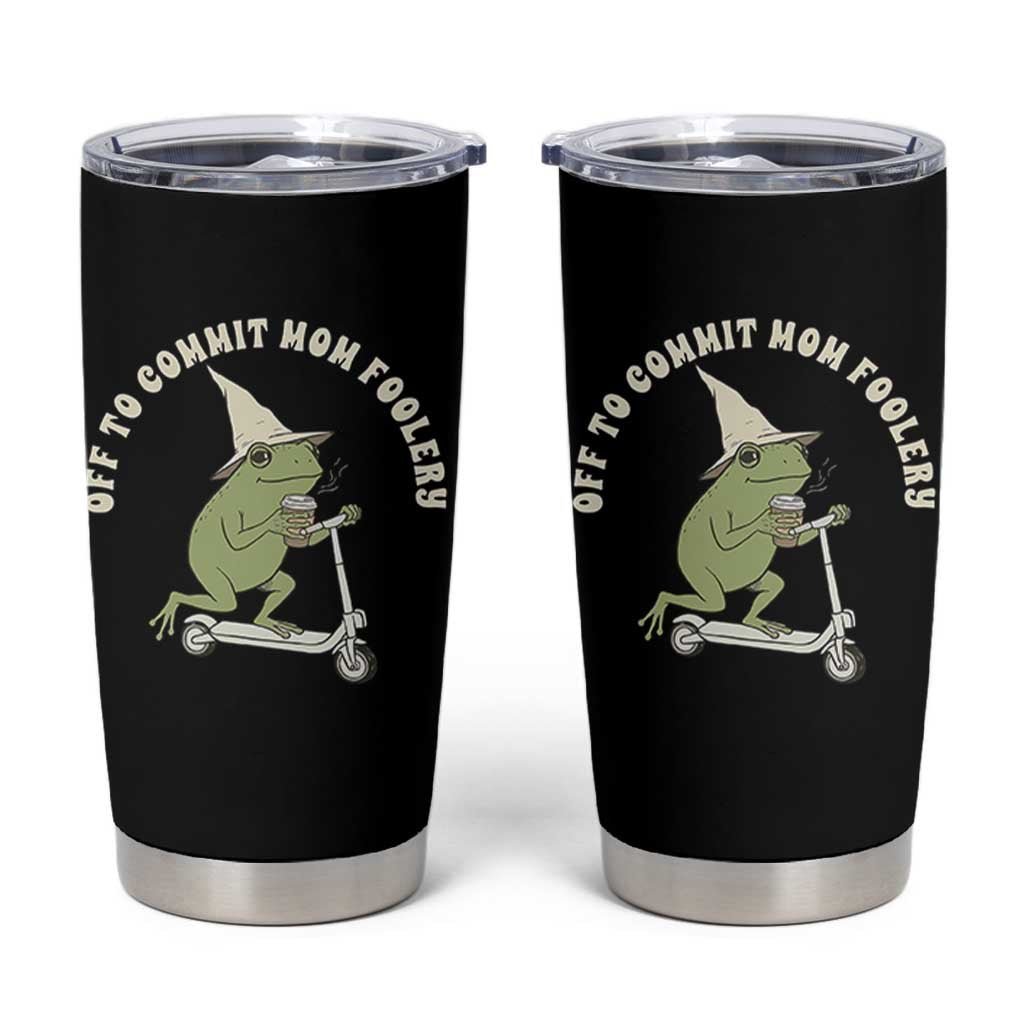 Off To Commit Mom Foolery Tumbler Cup Funny Mama Frog Scooter Mother's Day