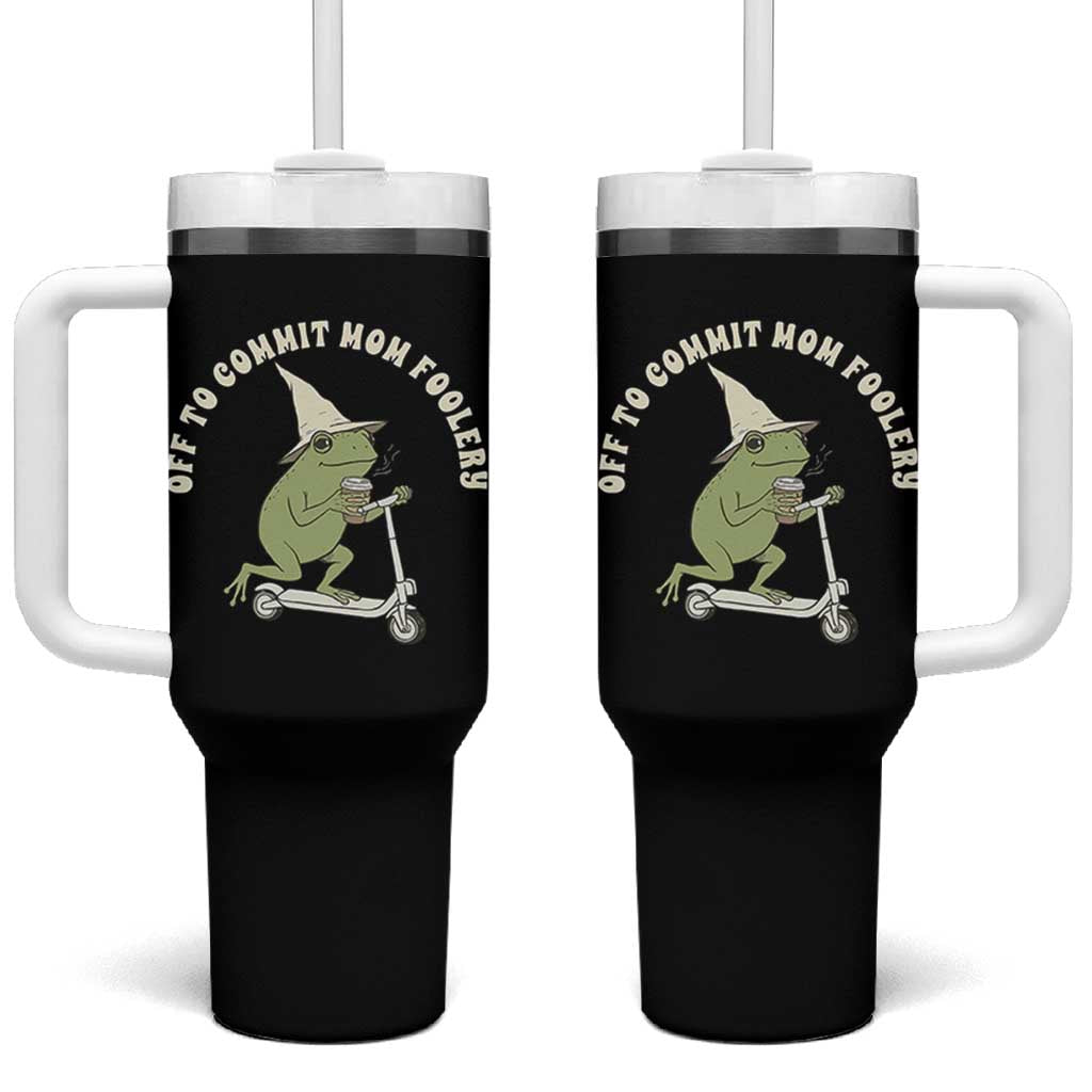Off To Commit Mom Foolery Tumbler With Handle Funny Mama Frog Scooter Mother's Day