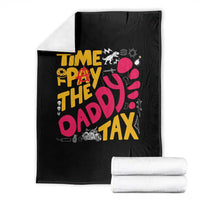 Time To Pay The Daddy Tax Throw Blanket Dungeon Gamer Dad Father’s Day