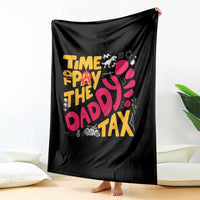 Time To Pay The Daddy Tax Throw Blanket Dungeon Gamer Dad Father’s Day