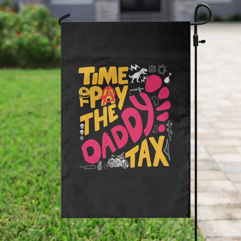 Time To Pay The Daddy Tax Garden Flag Dungeon Gamer Dad Father’s Day
