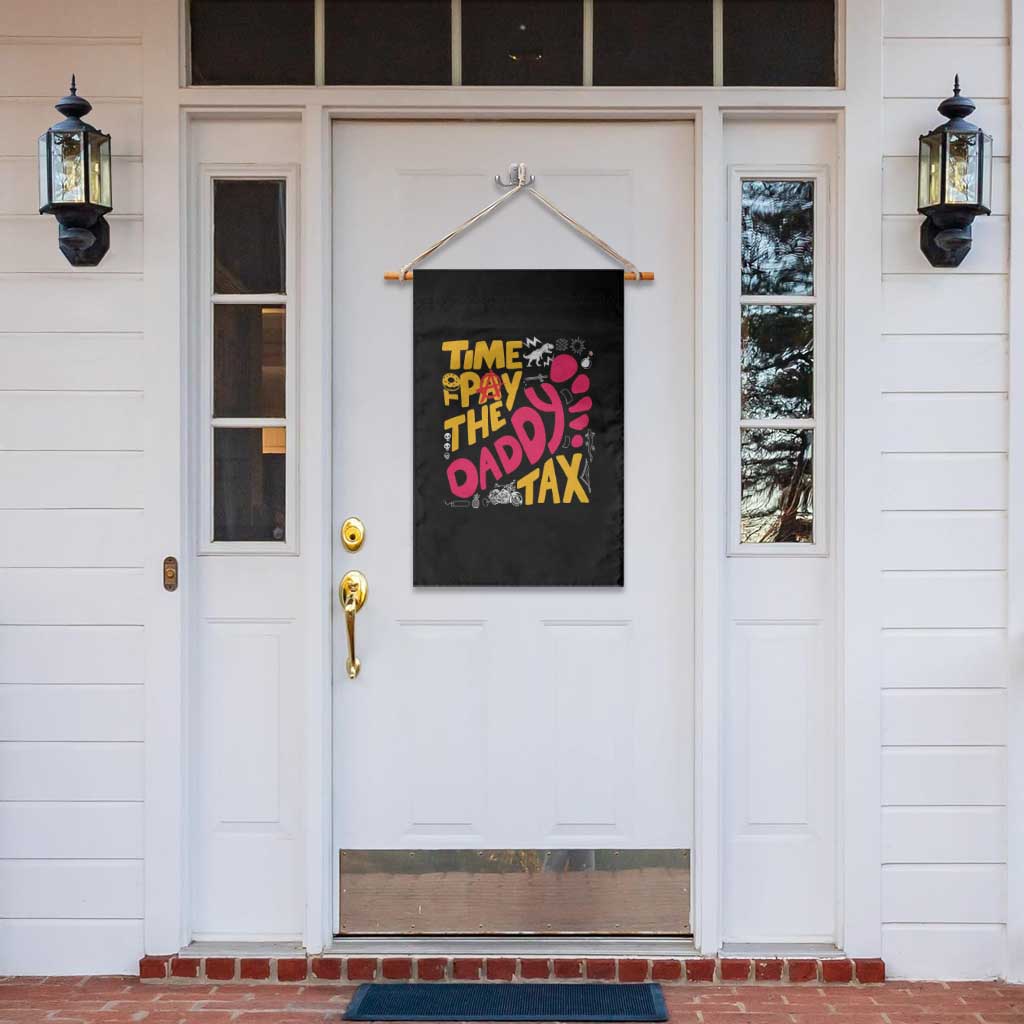 Time To Pay The Daddy Tax Garden Flag Dungeon Gamer Dad Father’s Day