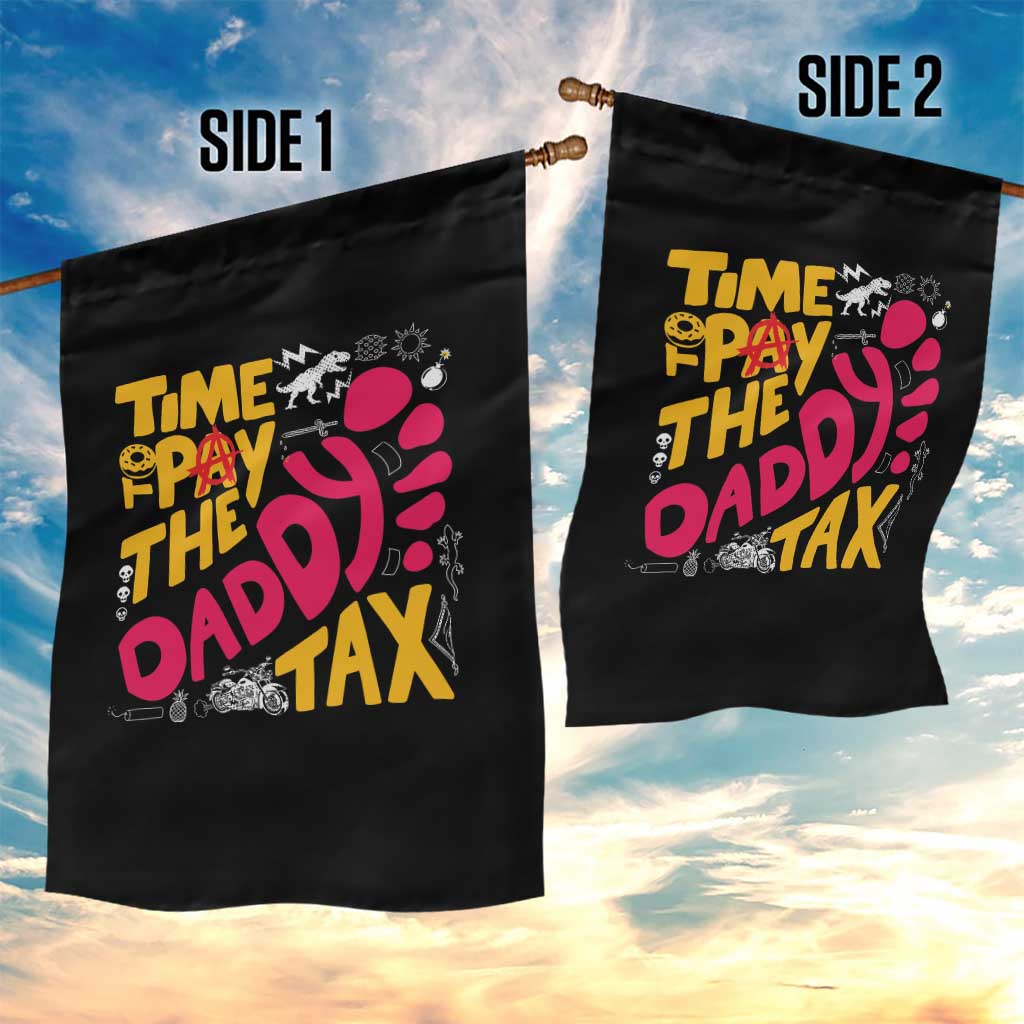 Time To Pay The Daddy Tax Garden Flag Dungeon Gamer Dad Father’s Day