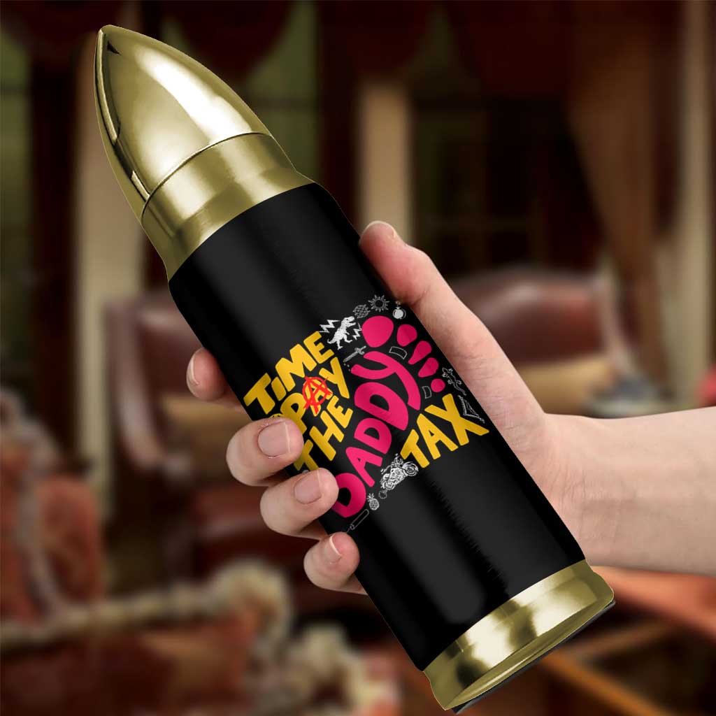 Time To Pay The Daddy Tax Bullet Tumbler Dungeon Gamer Dad Father’s Day