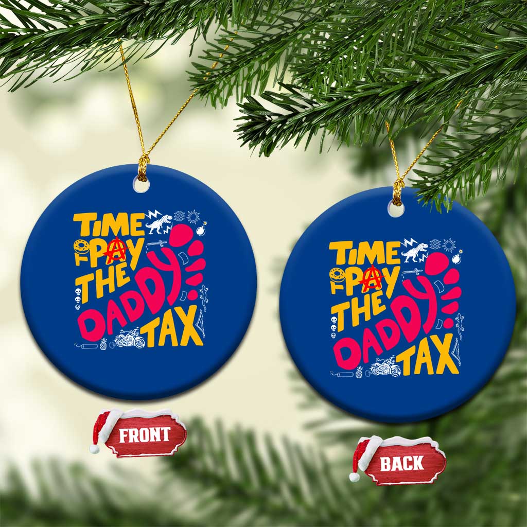 Time To Pay The Daddy Tax Ceramic Ornament Dungeon Gamer Dad Father’s Day