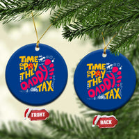 Time To Pay The Daddy Tax Ceramic Ornament Dungeon Gamer Dad Father’s Day