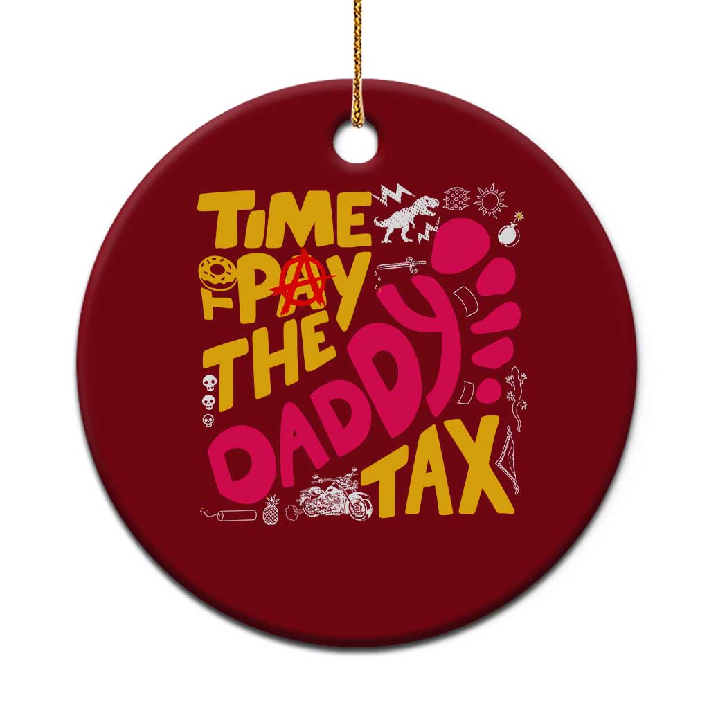 Time To Pay The Daddy Tax Ceramic Ornament Dungeon Gamer Dad Father’s Day