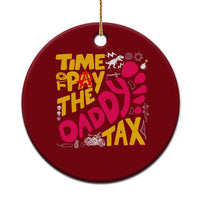 Time To Pay The Daddy Tax Ceramic Ornament Dungeon Gamer Dad Father’s Day