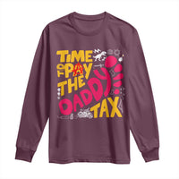 Time To Pay The Daddy Tax Long Sleeve Shirt Dungeon Gamer Dad Father’s Day