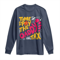 Time To Pay The Daddy Tax Long Sleeve Shirt Dungeon Gamer Dad Father’s Day