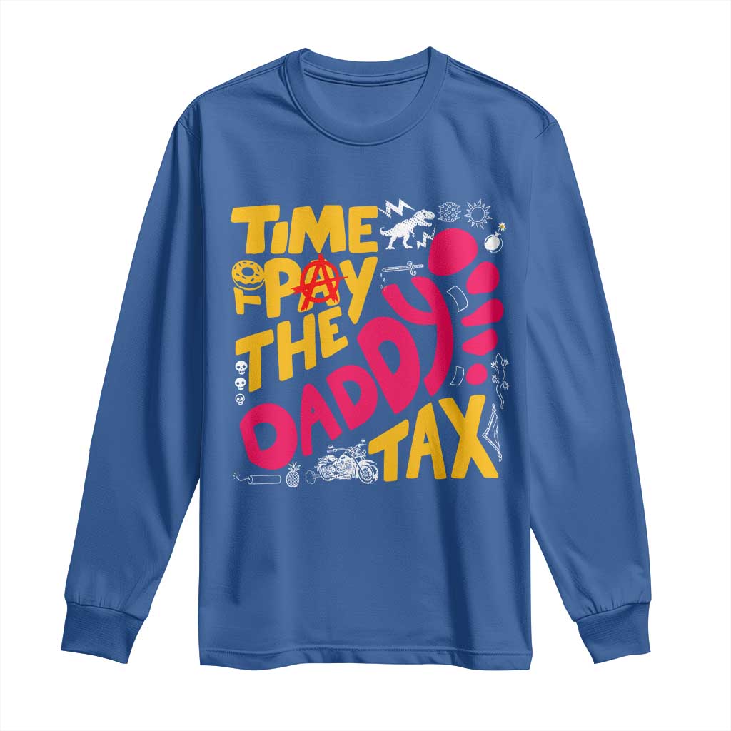 Time To Pay The Daddy Tax Long Sleeve Shirt Dungeon Gamer Dad Father’s Day