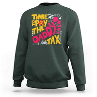 Time To Pay The Daddy Tax Sweatshirt Dungeon Gamer Dad Father’s Day