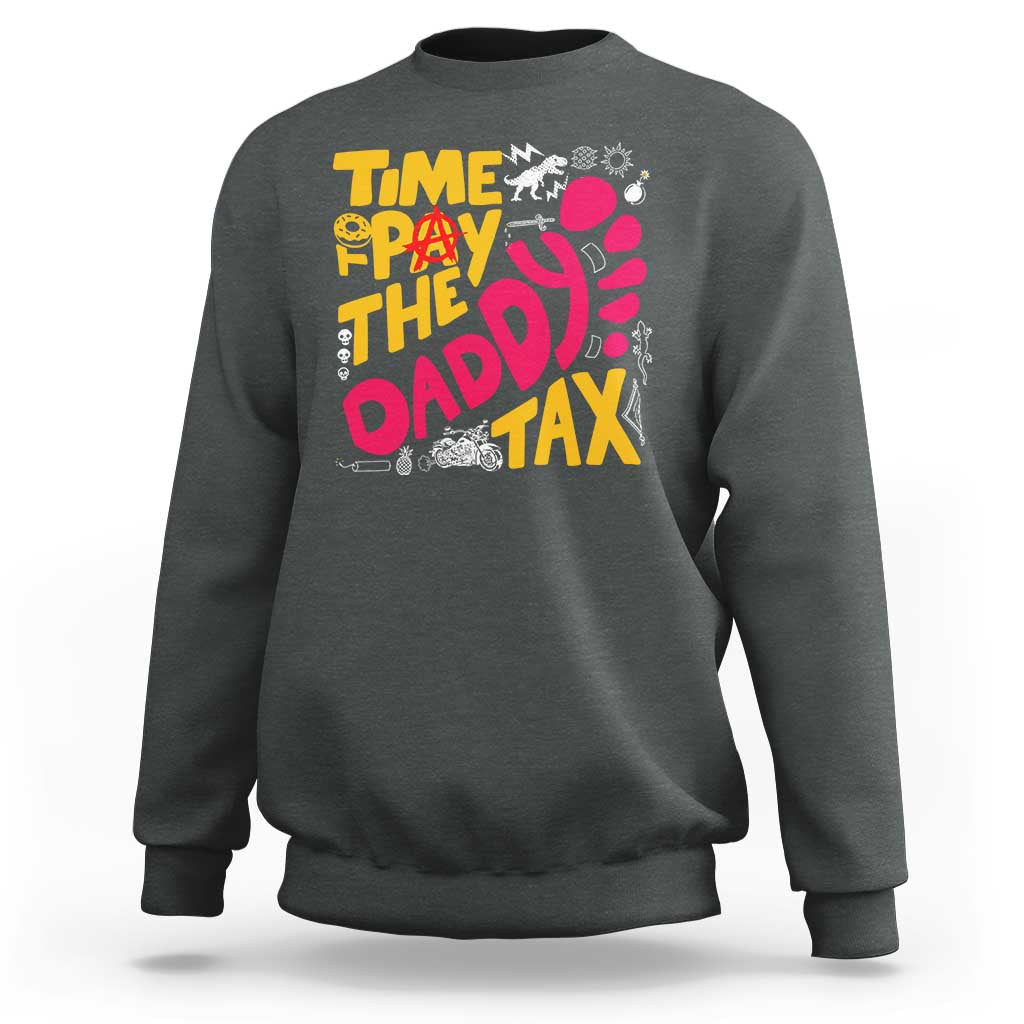 Time To Pay The Daddy Tax Sweatshirt Dungeon Gamer Dad Father’s Day
