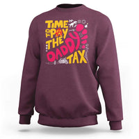 Time To Pay The Daddy Tax Sweatshirt Dungeon Gamer Dad Father’s Day