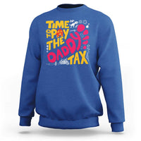 Time To Pay The Daddy Tax Sweatshirt Dungeon Gamer Dad Father’s Day