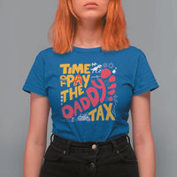 Time To Pay The Daddy Tax T Shirt For Women Dungeon Gamer Dad Father’s Day